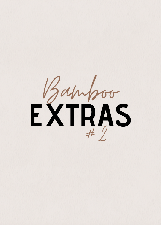 BAMBOO EXTRAS - PO2 (ETA mid/late october)