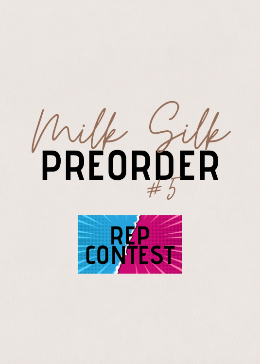 MILK SILK Pre-Order #5 (Closes Sept 16th)